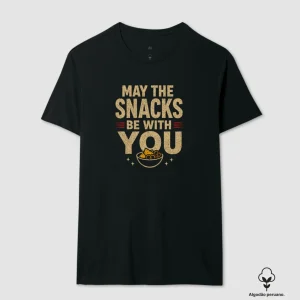 Camiseta May The Snacks Be With You Algodão Peruano
