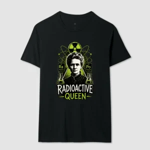 Camiseta Radioactive Queen Marie Curie